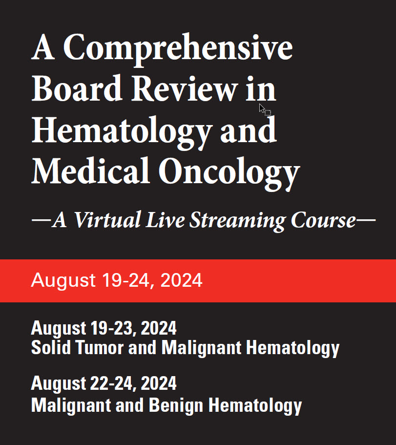 The 2024 MD Anderson Cancer Center/Baylor College of Medicine Hematology and Medical Oncology Board Review Materials Only - NOT CONFERENCE REGISTRATION Banner